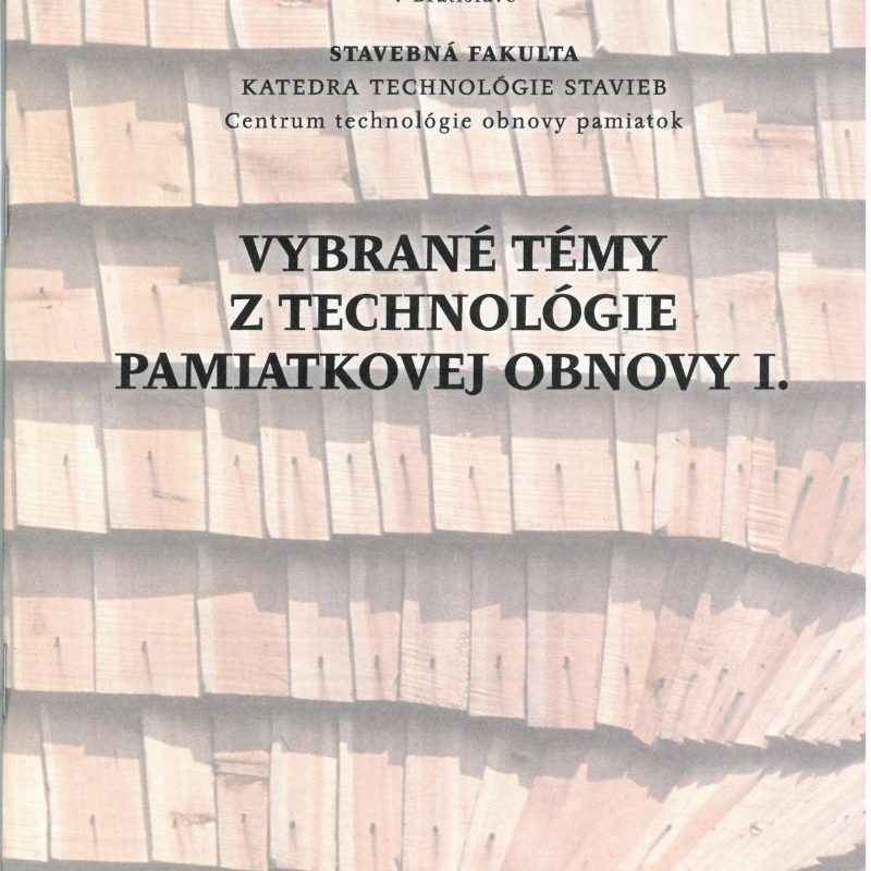 Vybrané témy z technológie pamiatkovej obnovy I.