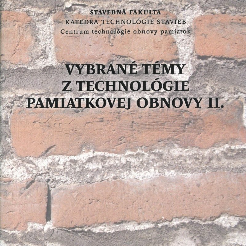 Vybrané témy z technológie pamiatkovej obnovy II.