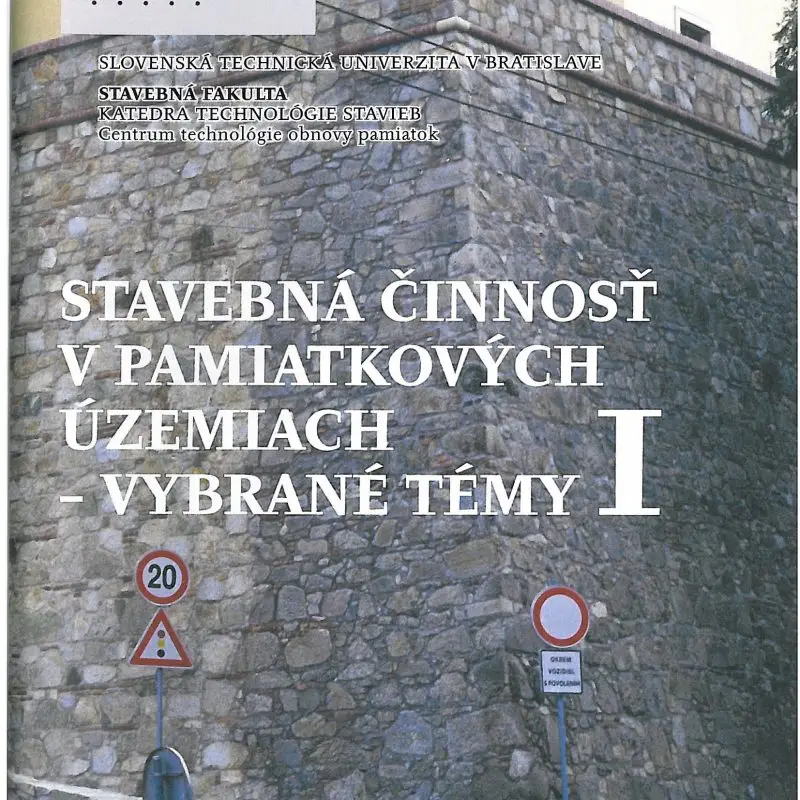 Stavebná činnosť v pamiatkových územiach  - Vybrané témy I